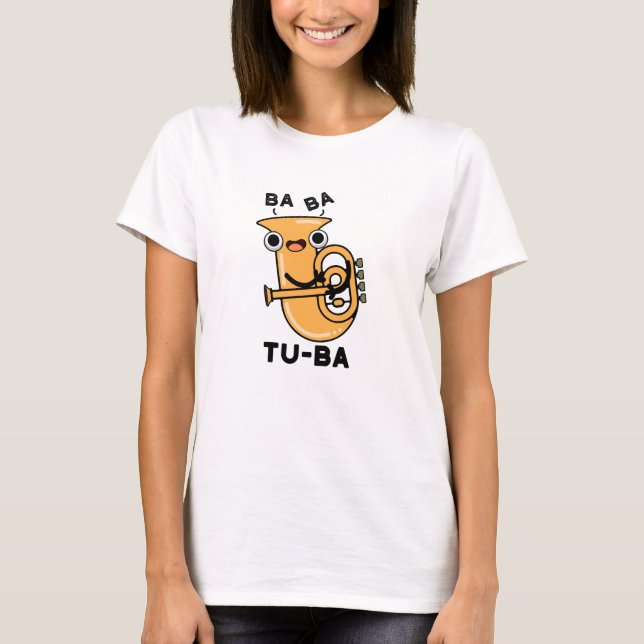 T-shirt Tu-ba Funny Tuba Puns (Devant)