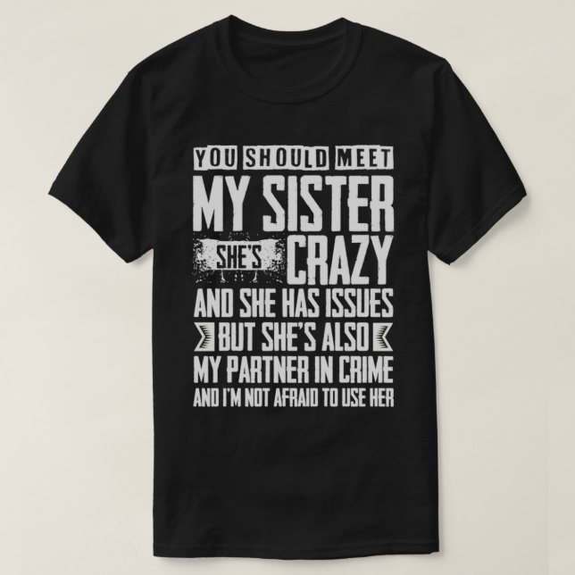 T-shirt Tu devrais rencontrer ma soeur, elle est folle  (Design devant)
