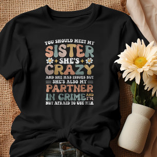 T-shirt Tu devrais rencontrer ma soeur, elle est folle de 