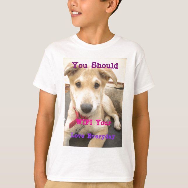 T-shirt Tu Devrais WIFI Ton Amour Tous Les Jours (Devant)