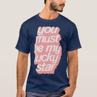 T-shirt Tu dois être ma vedette