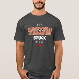 T-shirt Tu es coincé avec moi - Bandage mignon
