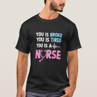 T-shirt Tu Es Fatigué, Tu Es Infirmière Qu'