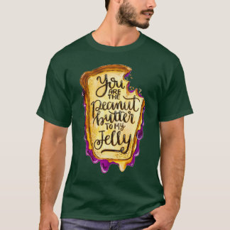 T-shirt Tu es le beurre d'arachide à ma gelée
