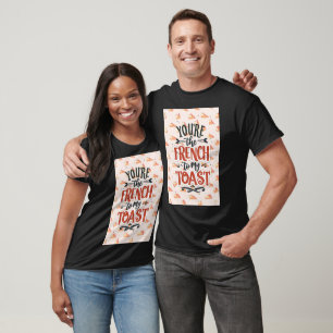 T-shirt Tu es le français à mon toast