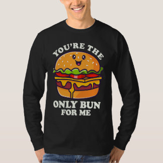 T-shirt Tu es le seul petit pain pour moi qui retourne les