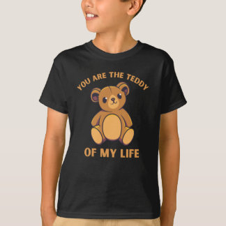 T-shirt Tu es le Teddy de ma vie, mignonne Teddy Bear Day