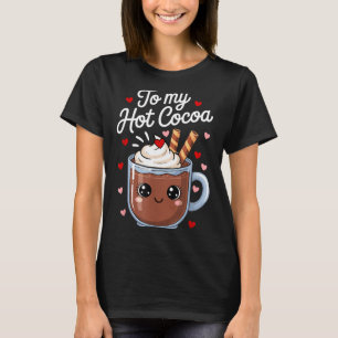 T-shirt Tu es les guimauves de mon chocolat chaud de la Sa