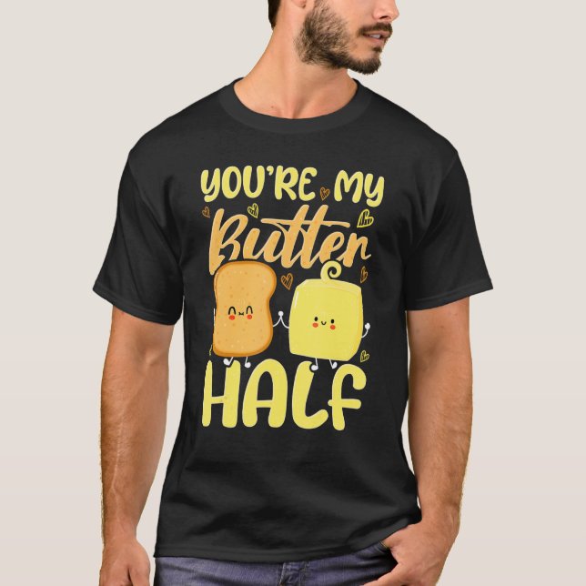 T-shirt Tu es ma demi-Saint-Valentin au beurre (Devant)
