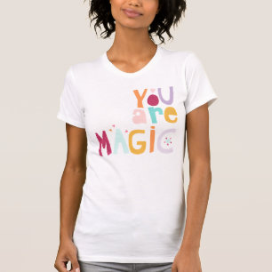 T-shirt Tu es magique