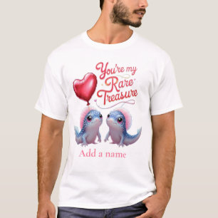 T-shirt tu es mon trésor rare