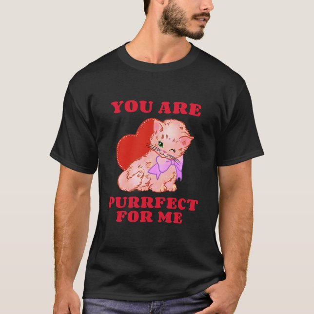 T-shirt Tu Es Parfait Pour Moi Chat Funny Valentines Jour  (Devant)