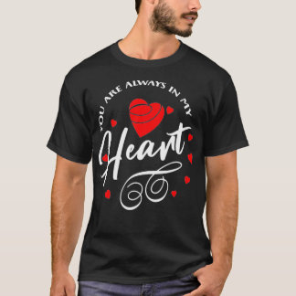 T-shirt Tu Es Toujours Dans Mon Coeur