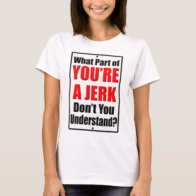T-shirt Tu es un Jerk (Devant)