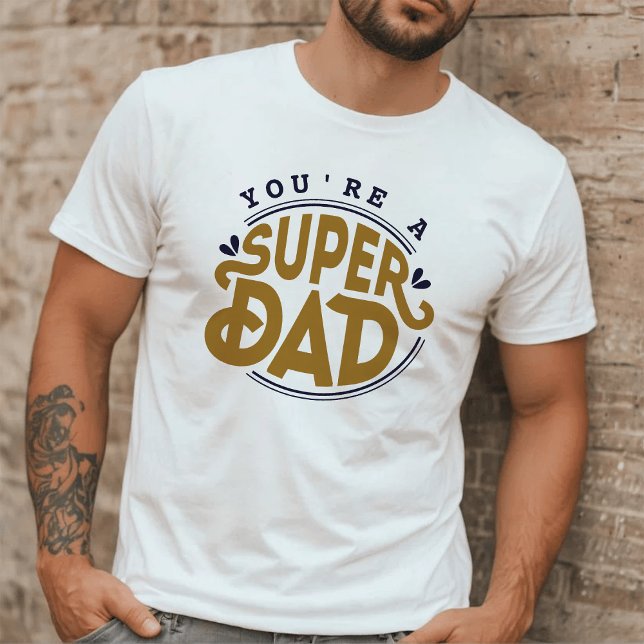 T-shirt Tu es un super papa | Fête des pères de typographi (Créateur téléchargé)