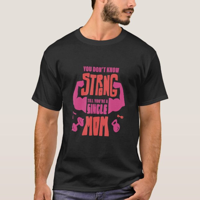 T-shirt Tu es une maman célibataire forte Parent (Devant)