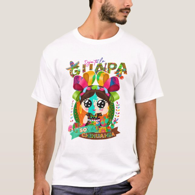 T-shirt tu lo guapa soy de Chihuahua (Devant)