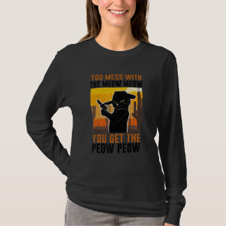 T-shirt Tu Mains Avec Meow Tu Obtiens Peow Cat Pew Pew