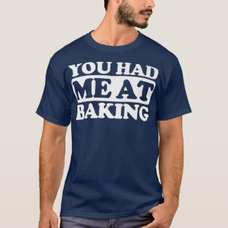 T-shirt Tu m'as eu à Baking