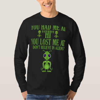 T-shirt Tu m'as eu à Hi Tu m'as perdu à I Don't Believe In