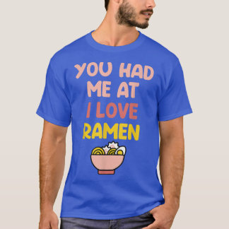 T-shirt Tu M'As Eu À I Love Ramen