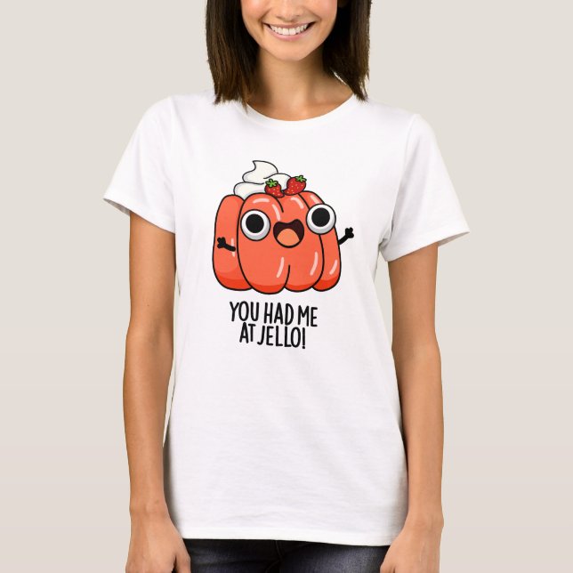 T-shirt Tu M'As Eu Au Jello Funny Snack Pun (Devant)