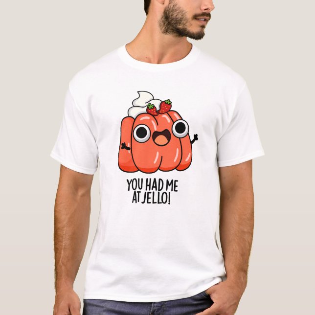T-shirt Tu M'As Eu Au Jello Funny Snack Pun (Devant)