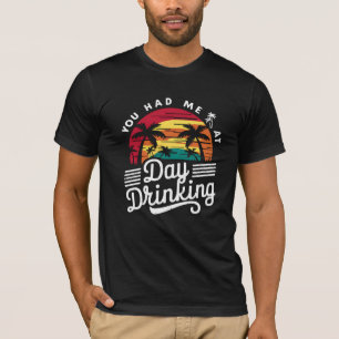 T-shirt Tu M'as Eu Dès La Boisson De Jour Drôle Rétro Plag