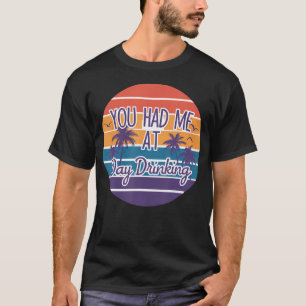 T-shirt Tu M'as Eu Dès La Boisson De Jour Été Rétro Plage
