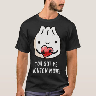 T-shirt Tu M'As Fait Me Demander Plus Cure Wonton Wonton