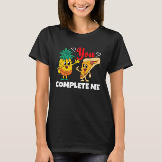 T-shirt Tu Me Complètes Pizza Ananas Saint-Valentin Cou