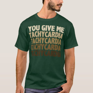 T-shirt Tu me donnes tachycardie
