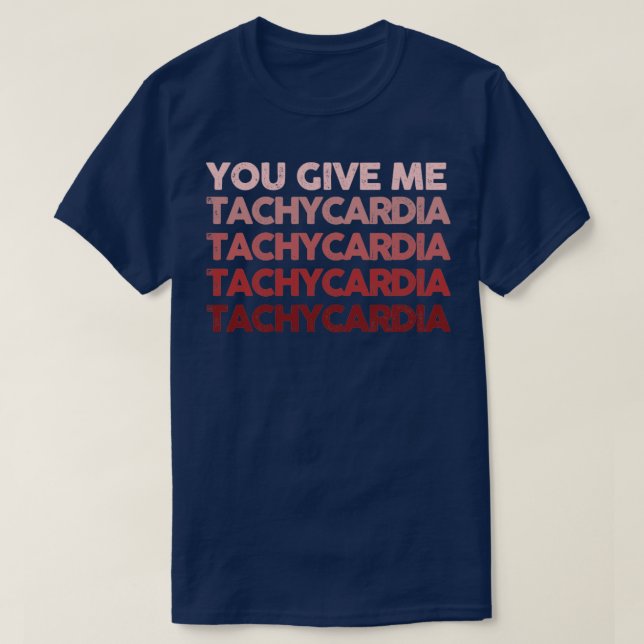 T-shirt Tu me donnes tachycardie1 (Design devant)