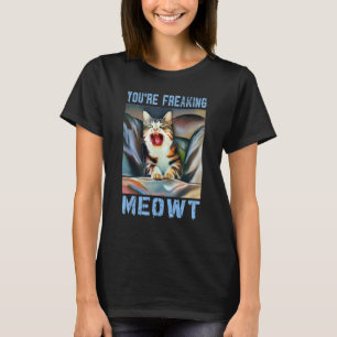T-shirt Tu me fais carrément miauler Chat Mème Jeu de mots