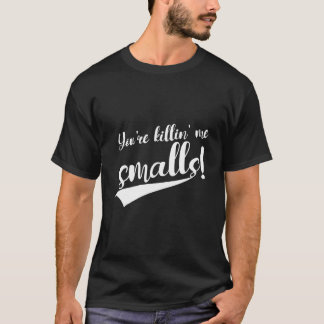 T-shirt Tu me tues Smalls