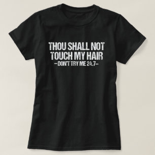 T-shirt Tu N'As Pas Touché Mes Cheveux Drôle Les Cheveux