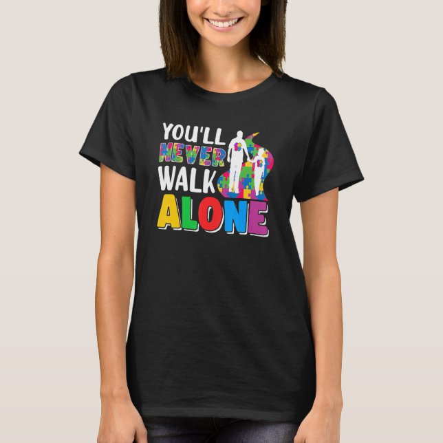 T-shirt Tu ne marcheras jamais seule fille Autisme Père et (Devant)