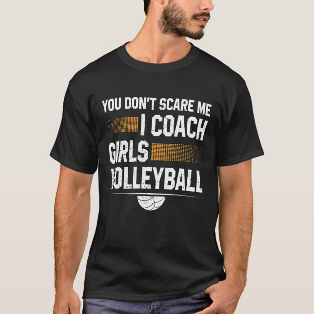 T-shirt Tu Ne Me Crains Pas J'Entraîne Des Filles Volleyba (Devant)
