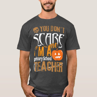 T-shirt Tu ne me fais pas peur Enseignant de l'école prima