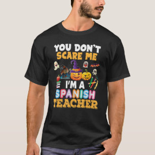 T-shirt Tu ne me fais pas peur Je suis professeur d'espagn