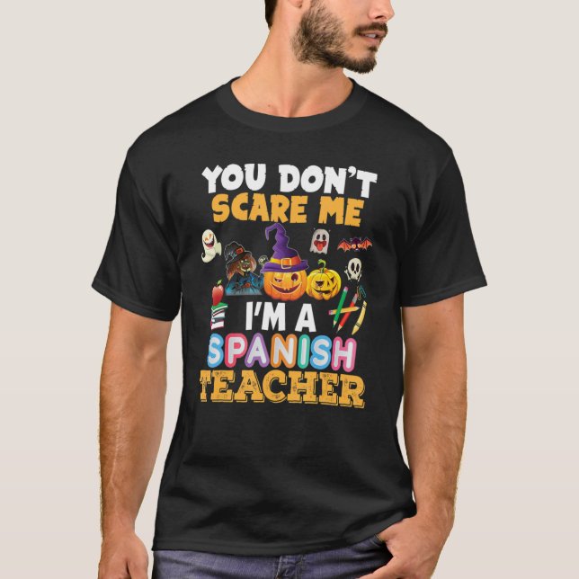 T-shirt Tu ne me fais pas peur Je suis professeur d'espagn (Devant)