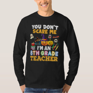 T-shirt Tu ne me fais pas peur, je suis un professeur de 8