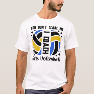 T-shirt Tu ne me fais pas peur, j'enseigne le volley-ball 