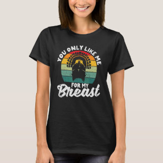 T-shirt Tu Ne Me Prends Que Pour Mes Seins, Thanksgiving T