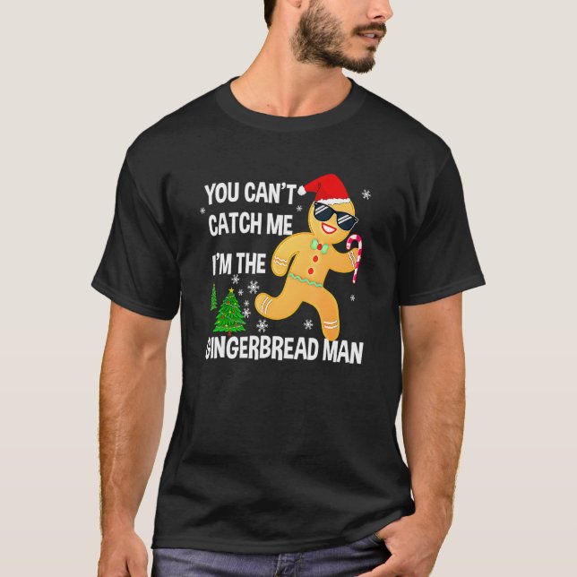 T-shirt Tu ne peux pas m'attraper Je suis l'homme en pain  (Devant)