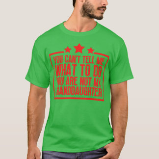 T-shirt Tu Ne Peux Pas Me Dire Ce Que Tu Ne Peux Pas Faire
