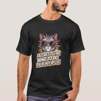 T-shirt Tu ne peux pas me dire quoi faire Amateur de chat