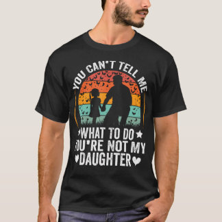 T-shirt Tu ne peux pas me dire quoi faire, tu n'es pas ma