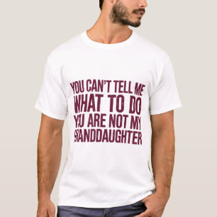 T-shirt Tu ne peux pas me dire quoi faire Tu n'es pas ma g