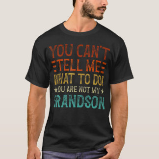 T-shirt Tu ne peux pas me dire quoi faire, tu n'es pas mon